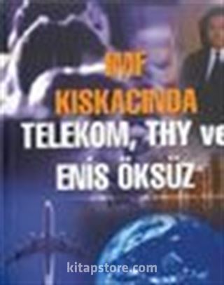 IMF Kıskacında Telekom, THY ve Enis Öksüz