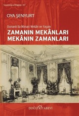 Osmanlı'da Mimari Mekan ve Yaşam Zamanın Mekanları Mekanın Zamanları