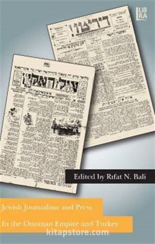 Jewish Journalism and Press in the Ottoman Empire and Turkey