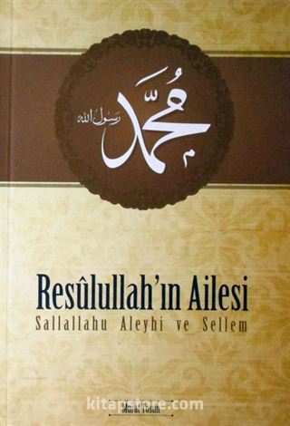 Resulullah'ın Ailesi (s.a.v.)