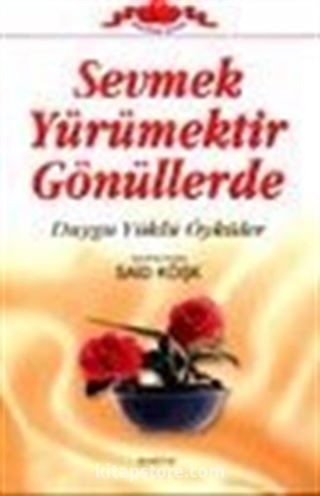 Sevmek Yürümektir Gönüllerde