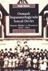 Osmanlı İmparatorluğu'nda Sosyal Devlet Siyaset İktidar ve Meşruiyet 1876-1914