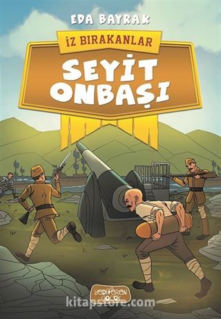 Seyit Onbaşı / İz Bırakanlar