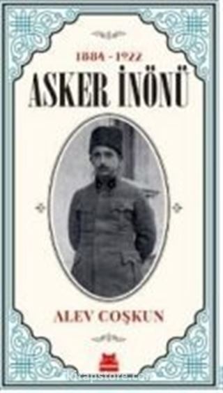 1884-1922 Asker İnönü