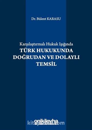 Karşılaştırmalı Hukuk Işığında Türk Hukukunda Doğrudan ve Dolaylı Temsil