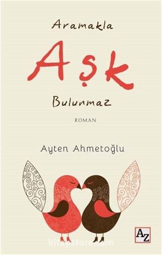 Aramakla Aşk Bulunmaz