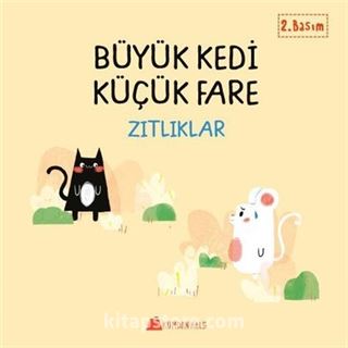 Büyük Kedi Küçük Fare / Zıtlıklar