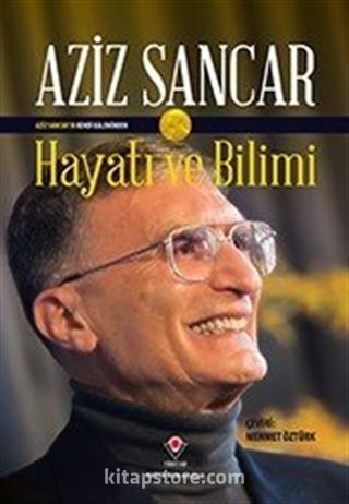 Aziz Sancar Hayatı ve Bilimi ( Karton Kapak)