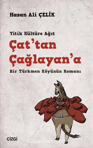 Yitik Kültüre Ağıt Çat'tan Çağlayan'a