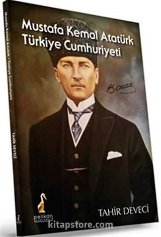 Mustafa Kemal Atatürk Türkiye Cumhuriyeti