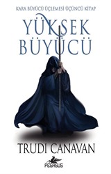 Yüksek Büyücü / Kara Büyücü Üçlemesi - Üçüncü Kitap