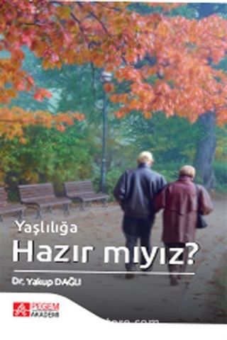 Yaşlılığa Hazır Mıyız?