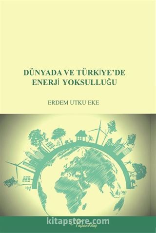 Dünyada ve Türkiye'de Enerji Yoksulluğu