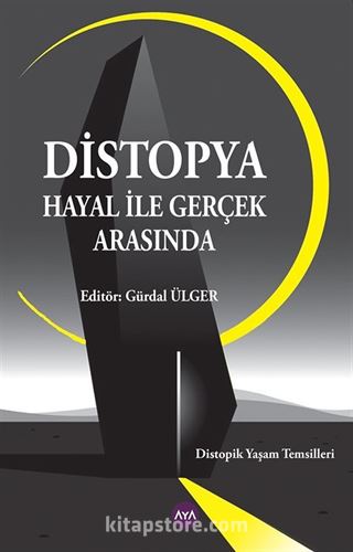 Distopya Hayal İle Gerçek Arasında