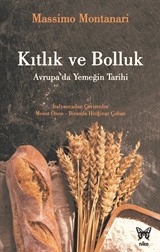 Kıtlık ve Bolluk: Avrupa'da Yemeğin Tarihi