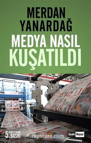 Medya Nasıl Kuşatıldı