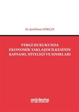 Vergi Hukukunda Ekonomik Yaklaşım İlkesinin Kapsamı, Niteliği ve Sınırları