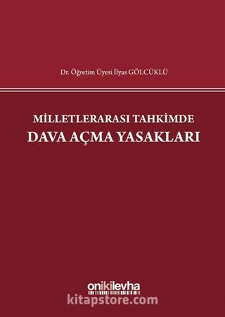 Milletlerarası Tahkimde Dava Açma Yasakları