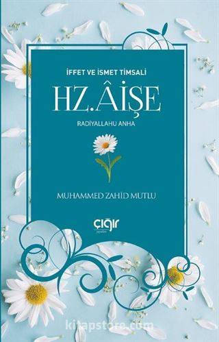 İffet ve İsmet Timsali Hz. Aişe (r.a)