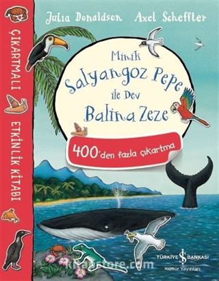 Minik Salyangoz Pepe ile Dev Balina Zeze / Çıkartmalı Etkinlik Kitabı