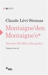 Montaigne'den Montaigne'e Devrimci Bir Bilim: Etnografya