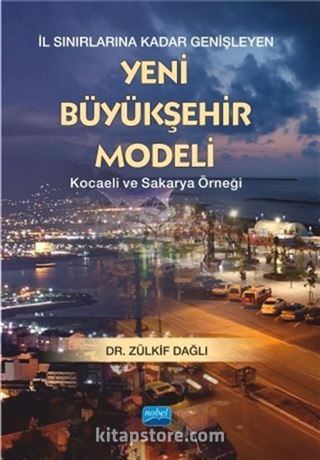 İl Sınırlarına Genişleyen Yeni Büyük Şehir Modeli