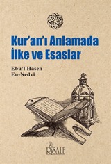 Kur-an'ı Anlamada İlke ve Esaslar