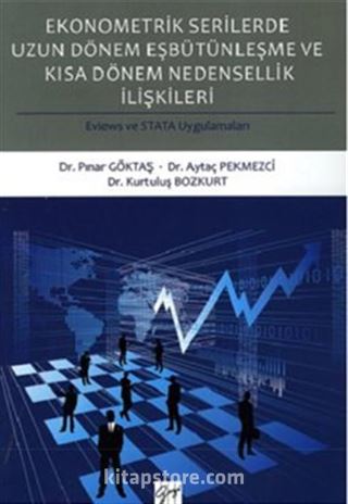 Ekonometrik Serilerde Uzun Dönem Eşbütünleşme ve Kısa Dönem Nedensellik İlişkileri