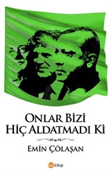 Onlar Bizi Hiç Aldatmadı Ki