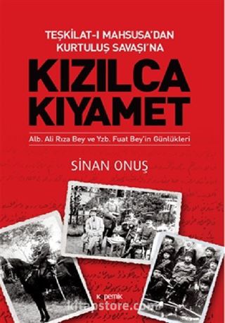 Teşkilat-ı Mahsusa'dan Kurtuluş Savaşı'na Kızılca Kıyamet