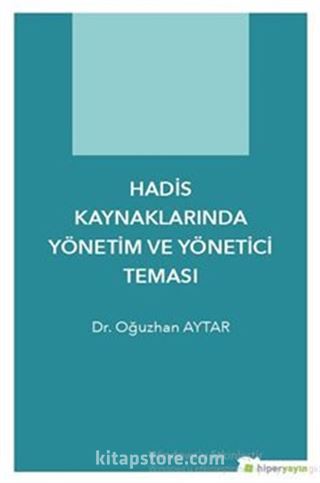 Hadis Kaynaklarında Yönetim ve Yönetici Teması