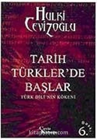 Tarih Türkler'de Başlar Türk Dili'nin Kökeni