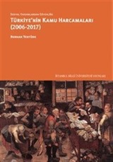 Sosyal Yardımlardan Güvenliğe Türkiye'nin Kamu Harcamaları (2006-2017)