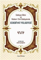 Edebiyat Bilimi ve Modern Türk Edebiyatında Edebiyat Felsefesi