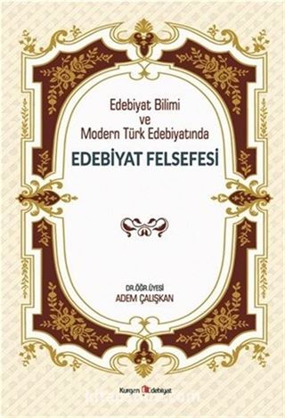 Edebiyat Bilimi ve Modern Türk Edebiyatında Edebiyat Felsefesi