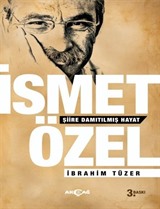 İsmet Özel Şiire Damıtılmış Hayat