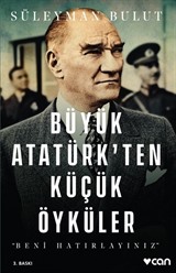 Büyük Atatürk'ten Küçük Öyküler