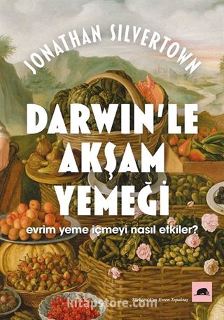 Darwin'le Akşam Yemeği: Evrim Yeme İçmeyi Nasıl Etkiler?