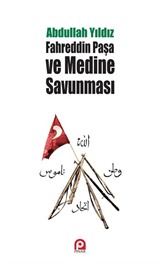 Fahreddin Paşa ve Medine Savunması