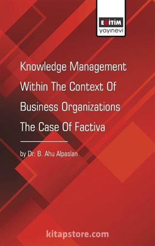 Knowledge Management Within The Context Of Business Organizations The Case of Factiva