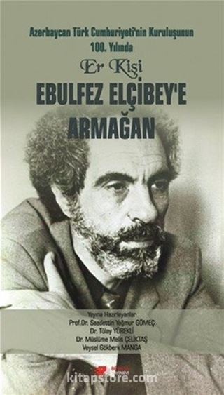 Ebulfez Elçibey'e Armağan