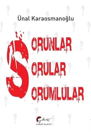 Sorunlar, Sorular, Sorumlular