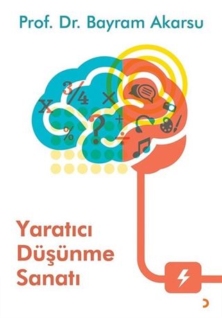 Yaratıcı Düşünme Sanatı