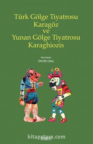 Türk Gölge Tiyatrosu Karagöz ve Yunan Gölge Tiyatrosu Karaghiozis