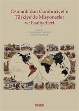 Osmanlı'dan Cumhuriyet'e Türkiye'de Misyonerler ve Faaliyetleri