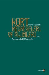 Kürt Medreseleri ve Alimleri (Cilt 2) / Tekkelere Bağlı Medreseler