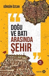 Doğu ve Batı Arasında Şehir