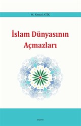 İslam Dünyasının Açmazları