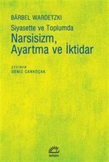 Siyasette ve Toplumda Narsisizm, Ayartma ve İktidar