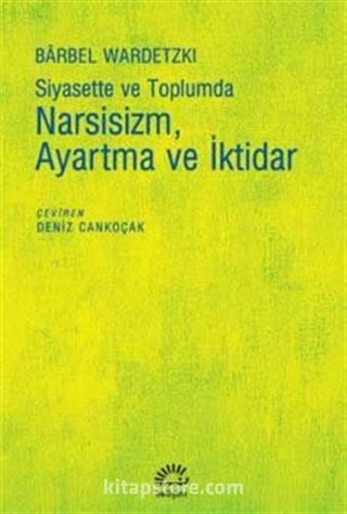 Siyasette ve Toplumda Narsisizm, Ayartma ve İktidar